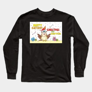 Happy Birthday, Christmas and New Year Long Sleeve T-Shirt